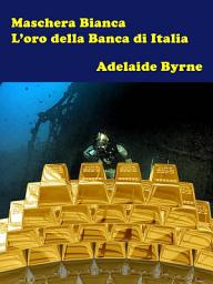 Icon image Maschera Bianca e L’Oro della Banca d’Italia