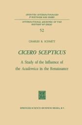 Icon image Cicero Scepticus: A Study of the Influence of the Academica in the Renaissance