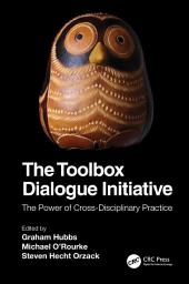 Icon image The Toolbox Dialogue Initiative: The Power of Cross-Disciplinary Practice