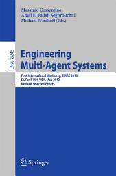 Icon image Engineering Multi-Agent Systems: First International Workshop, EMAS 2013, St. Paul, MN, USA, May 6-7, 2013, Revised Selected Papers