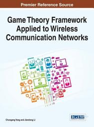 Icon image Game Theory Framework Applied to Wireless Communication Networks