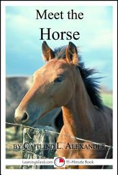 Icon image Meet the Horse: A 15-Minute Book for Early Readers