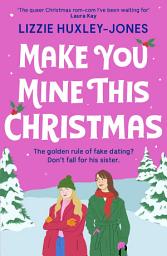 Icon image Make You Mine This Christmas: 'The queer Christmas rom-com I've been waiting for' LAURA KAY