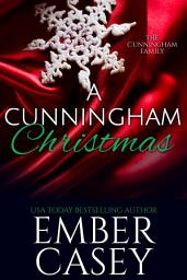 Icon image A Cunningham Christmas: A Novella: A Billionaire Christmas Romance