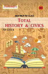 Icon image Self-Help to ICSE Total History & Civics Class 10: For 2022 Examinations