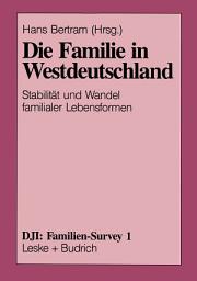 Icon image Die Familie in Westdeutschland: Stabilität und Wandel familialer Lebensformen