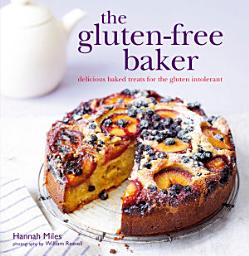 Icon image The Gluten-free Baker: Delicious baked treats for the gluten intolerant