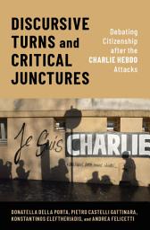 Icon image Discursive Turns and Critical Junctures: Debating Citizenship after the Charlie Hebdo Attacks