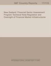 Icon image New Zealand: Financial Sector Assessment Program: Technical Note-Regulation and Oversight of Financial Market Infrastructures