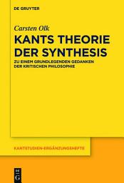 Icon image Kants Theorie der Synthesis: Zu einem grundlegenden Gedanken der kritischen Philosophie