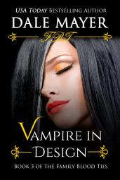 Icon image Vampire in Design: Book 3 of Family Blood Ties Series