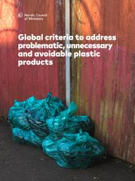 Icon image Global criteria to address problematic, unnecessary and avoidable plastic products