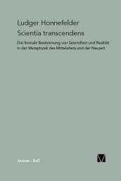 Icon image Scientia transcendens: Die formale Bestimmung der Seiendheit und Realität in der Metaphysik des Mittelalters und der Neuzeit (Duns Scotus, Suárez, Wolff, Kant, Peirce)