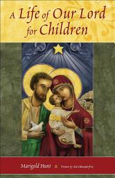 Icon image A Life of Our Lord for Children