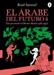 Icon image El árabe del futuro: Una juventud en Oriente Medio (1987-1992)