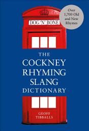 Icon image The Cockney Rhyming Slang Dictionary