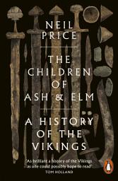 Icon image The Children of Ash and Elm: A History of the Vikings