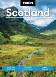 Icon image Moon Scotland: Highland Road Trips, Outdoor Adventures, Pubs & Castles, Edition 2