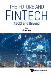 Icon image Future And Fintech, The: Abcdi And Beyond