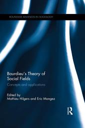 Icon image Bourdieu's Theory of Social Fields: Concepts and Applications