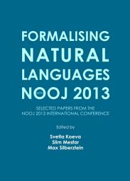 Icon image Formalising Natural Languages with NooJ 2013: Selected papers from the NooJ 2013 International Conference