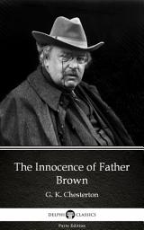 Icon image The Innocence of Father Brown by G. K. Chesterton - Delphi Classics (Illustrated)