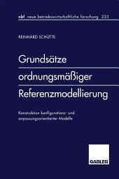 Icon image Grundsätze ordnungsmäßiger Referenzmodellierung: Konstruktion konfigurations- und anpassungsorientierter Modelle