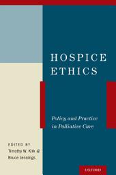 Icon image Hospice Ethics: Policy and Practice in Palliative Care