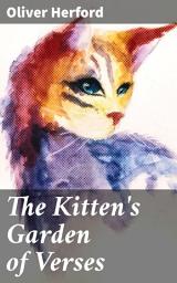 Icon image The Kitten's Garden of Verses: Whimsical Verses for Young Readers: A Magical Journey with Kittens, Birds, and Flowers