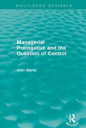 Icon image Managerial Prerogative and the Question of Control (Routledge Revivals)