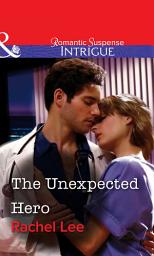 Icon image The Unexpected Hero (Mills & Boon Intrigue)