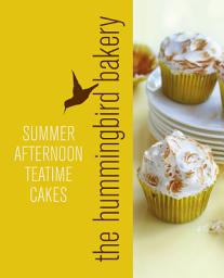 Icon image Hummingbird Bakery Summer Afternoon Teatime Cakes: An Extract from Cake Days