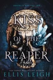 Icon image Kiss of the Reaper: Death is Not the End: A Paranormal Fantasy Romance