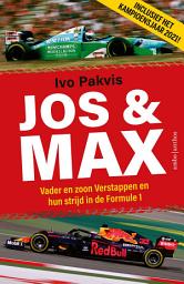 Icon image Jos & Max: Vader en zoon Verstappen en hun strijd in de Formule 1