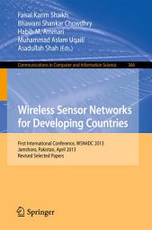 Icon image Wireless Sensor Networks for Developing Countries: First International Conference, WSN4DC 2013, Jamshoro, Pakistan, April 24-26, 2013, Revised Selected Papers