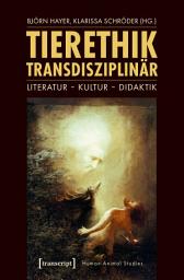 Icon image Tierethik transdisziplinär: Literatur – Kultur – Didaktik