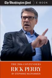 Icon image The 2016 Contenders: Rick Perry