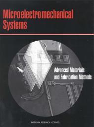 Icon image Microelectromechanical Systems: Advanced Materials and Fabrication Methods