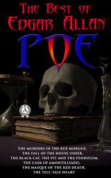 Icon image The Best Of Edgar Allan Poe: The Murders in the Rue Morgue, The Fall of the House of Usher, The Black Cat, The Pit And The Pendulum, The Cask of Amontillado, The Masque of the Red Death, The Tell-Tale Heart