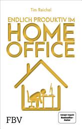 Icon image Endlich produktiv im Homeoffice: Zu Hause effizient und konzentriert arbeiten – die besten Homeoffice-Hacks für mehr Fokus, höhere Produktivität und ein besseres Zeitmanagement