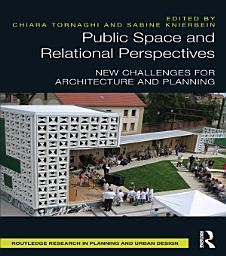 Icon image Public Space and Relational Perspectives: New Challenges for Architecture and Planning