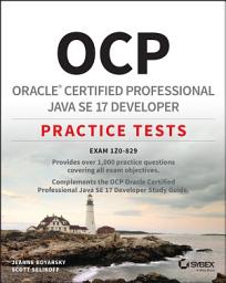 Icon image OCP Oracle Certified Professional Java SE 17 Developer Practice Tests: Exam 1Z0-829