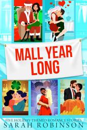 Icon image Mall Year Long: A Collection of Holiday-themed Romances