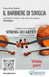 Icon image Viola part of "Il Barbiere di Siviglia" for String Quartet: (The Barber of Seville, or The Useless Precaution) Overture