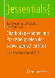 Icon image Chatbots gestalten mit Praxisbeispielen der Schweizerischen Post: HMD Best Paper Award 2018