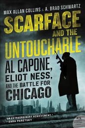 Icon image Scarface and the Untouchable: Al Capone, Eliot Ness, and the Battle for Chicago