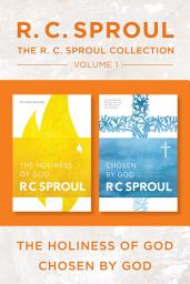 Icon image The R.C. Sproul Collection Volume 1: The Holiness of God / Chosen by God