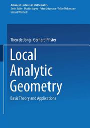 Icon image Local Analytic Geometry: Basic Theory and Applications