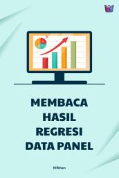 Icon image MEMBACA HASIL REGRESI DATA PANEL