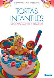 Icon image Tortas infantiles: Recetas simples, ricas… ¡y divertidas!